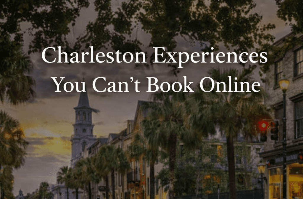 Charleston Experiences You Can’t Book Online